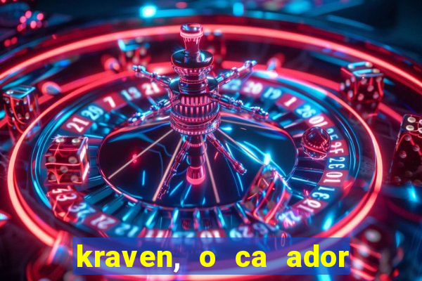 kraven, o ca ador filme completo dublado download